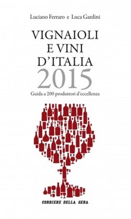 Vignaioli e vini d’Italia, ecco la Guida 2015.
