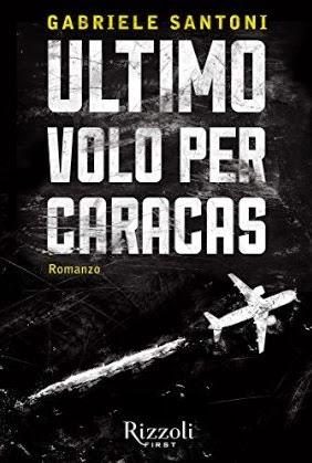 Ultimo volo per Caracas Gabriele Santoni