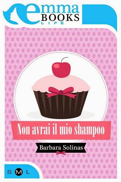 [Segnalazione] Non avrai il mio shampoo di Barbara Solinas - Le regole degli amori imperfetti di Mara Roberti