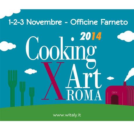Cooking for Art Roma alle Officine Farneto, la tre giorni a tutto gusto