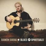 RAMON GOOSE BLUES AND SPIRITUALS