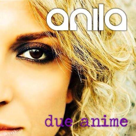ANILA nuovo singolo “DUE ANIME” anila