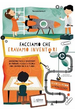 Facciamo che eravamo inventori esperimenti