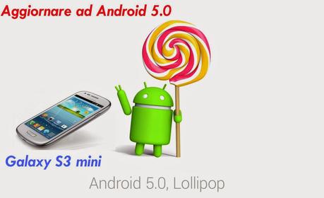 [Guida] Come aggiornare il Galaxy S3 mini ad Android Lollipop 5.0