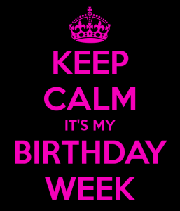 keep-calm-its-my-birthday-week-21