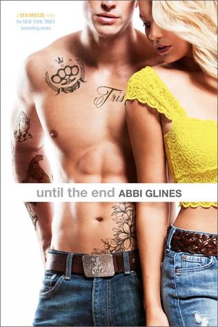 Until the end (Sea Breeze #9) by Abbi Glines