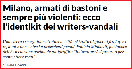 Non sono writers. Sono vandali, criminali, pericolosi e violenti. A Milano ormai lo dicono tutti, a Roma lo diciamo solo noi. Perché?
