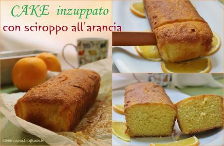 Cake Inzuppato all'Arancia