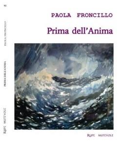 Intervista di Alessia Mocci a Paola Froncillo ed al suo “Prima dell’anima”