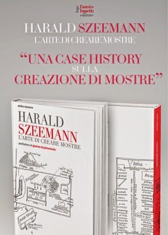 Harald Szeemann. L’arte di creare Mostre... E Vita