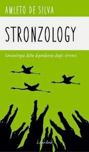 “Stronzology” di Amleto De Silva: la gnoseologia della dipendeza dagli stronzi