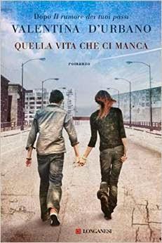 Recensione, QUELLA VITA CHE CI MANCA di Valentina D'Urbano