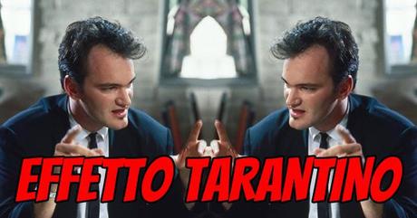 Effetto Tarantino Effetto Tarantino