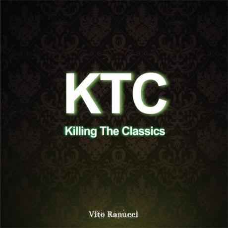 Killing The Classics: il nuovo album di Vito Ranucci!