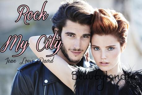 JEAN LOUIS DAVID presenta Rock My City, la nuova collezione Autunno/Inverno 2014.
