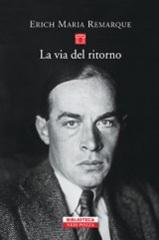 ERICH MARIA REMARQUE, La via del ritorno