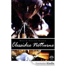 Clessidre Notturne eBook: Maria Stella Bruno: Amazon.it: Kindle Store