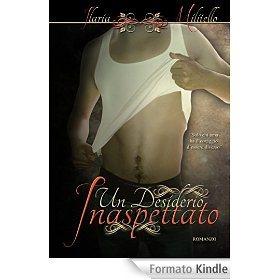 Un Desiderio Inaspettato: Solo chi ama ha il coraggio d'essere diverso eBook: Ilaria Militello: Amazon.it: Kindle Store