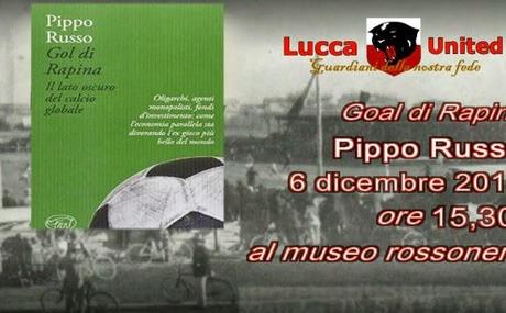 Il 6 dicembre Pippo Russo con il suo “Goal di rapina” nella sede di Lucca United