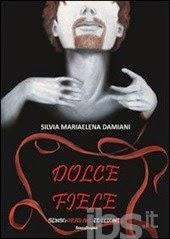 LA MIA OPINIONE SU...DOLCE FIELE DI SILVIA M.DAMIANI