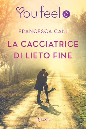 La cacciatrice di lieto fine di Francesca Cani