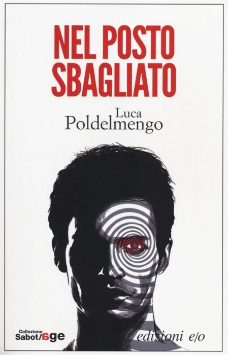 Luca Poldelmengo: Nel posto sbagliato Luca Poldelmengo: Nel posto sbagliato