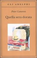 Quella sera dorata - Peter Cameron