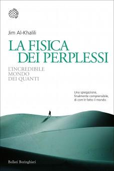 Jim Al-Khalili, ‘La fisica dei perplessi’, Bollati Boringhieri 2014.