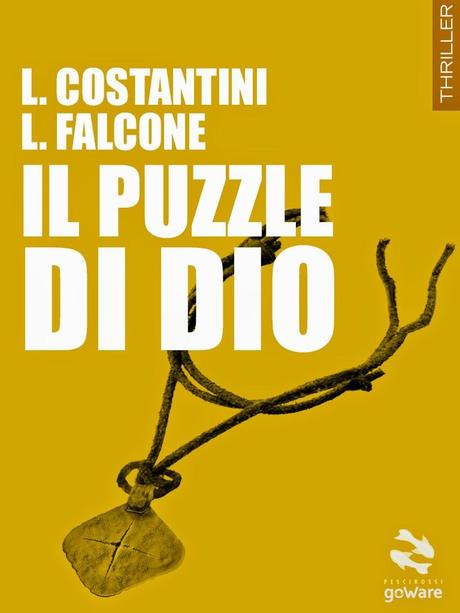 A LETTO CON LA SCRITTRICE LAURA COSTANTINI, Il Puzzle di Dio, goWare Editore, 2014