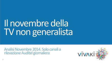 Gli ascolti della tv non generalista [SAT e DTT], Novembre 2014 (analisi VivaKi)