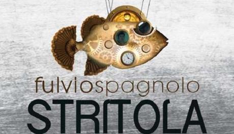 FULVIO SPAGNOLO e' in radio con STRITOLA ultimo singolo estratto dall'omonimo album