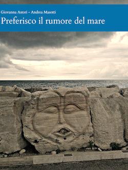 Recensione di Preferisco il rumore del mare di Andrea Masotti e Giovanna Astori