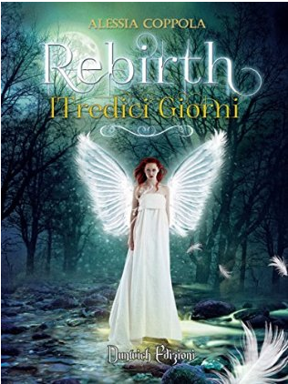 Segnalazione: “Rebirth – I Tredici Giorni” di Alessia Coppola rebirth