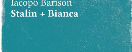 “Stalin + Bianca” di Iacopo Barison. Quando gioventù fa rima con emarginazione