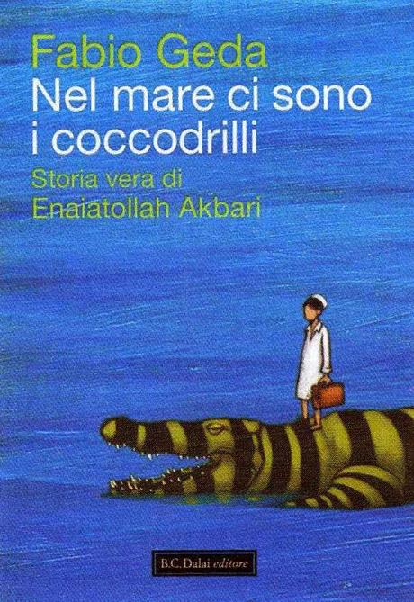 Nel mare ci sono i coccodrilli, di Fabio Geda e Enaiatollah Akbari