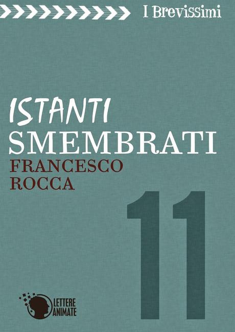 RECENSIONE -  Istanti Smembrati di Francesco Rocca