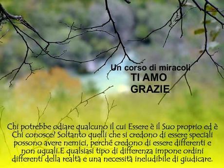 Chi potrebbe odiare qualcuno cui Essere è il Suo proprio ed è Chi conosce? Parte 1.