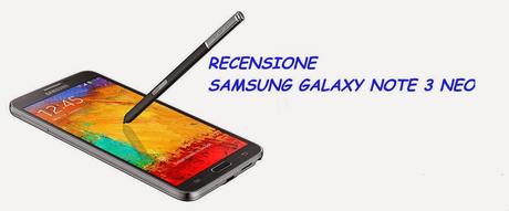 Recensione Samsung Galaxy Note 3 Neo