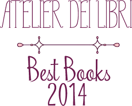 I migliori libri del 2014 secondo Atelier dei Libri!