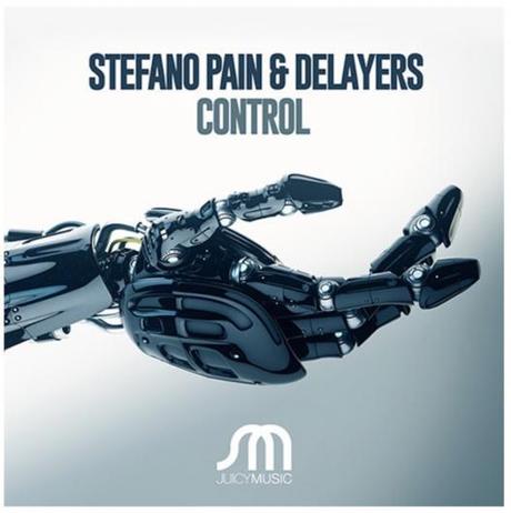 Stefano Pain & Delayers - Control (Juicy Music)
