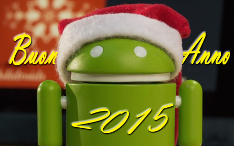 Buon 2015 :-) Foto di auguri con un tocco di Android da mandare ai vostri amici su Whatsapp, Fb, ecc.