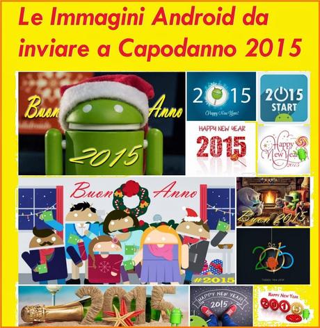 Buon 2015 :-) Foto di auguri con un tocco di Android da mandare ai vostri amici su Whatsapp, Fb, ecc.