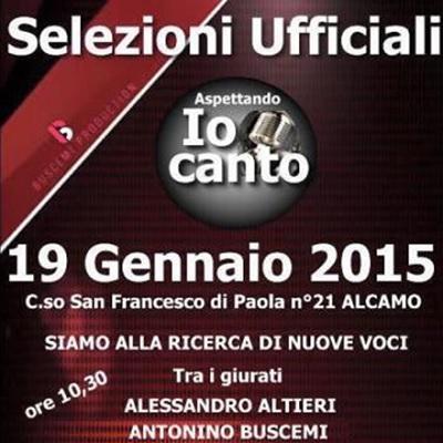 Gennaio 2014: Aperti i casting ufficiali  Io Canto 4 Palermo Special  a giudicare Alessandro Altieri e Antonino Buscemi.