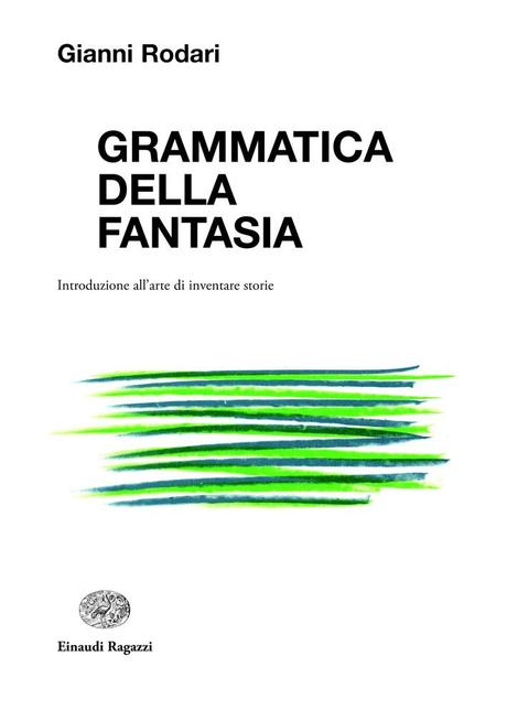 Gianni Rodari: Grammatica della fantasia