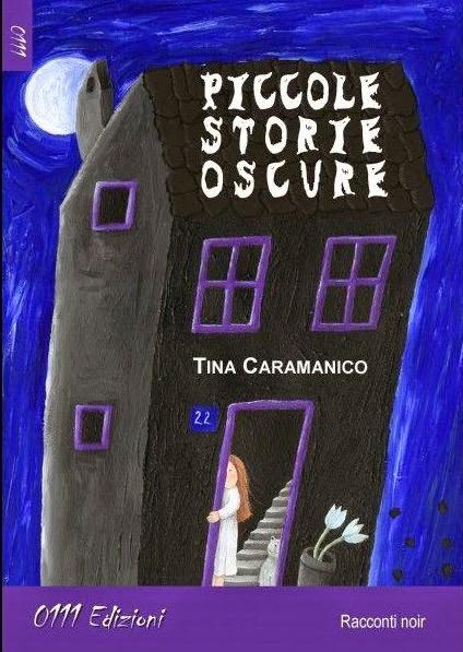SEGNALAZIONE - Piccole storie oscure di Tina Caramanico