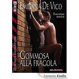 Gommosa alla fragola, l'ultimo romance di Emiliana De Vico