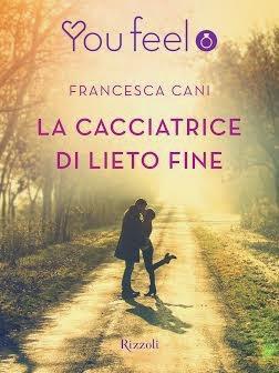 Recensione: LA CACCIATRICE DI LIETO FINE di FRANCESCA CANI