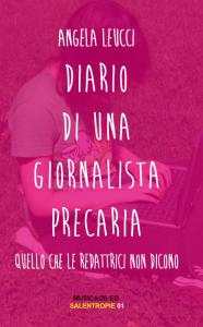17 Gennaio 2015 – Collepasso (LE)/Spazio Kronos – Angela Leucci presenta il suo “Diario di una giornalista precaria”