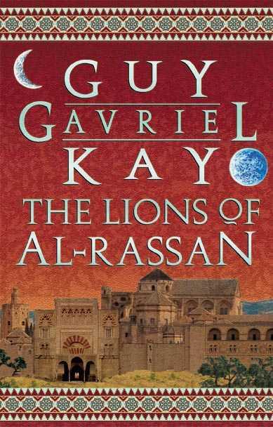 Guy Gavriel Kay: The Lions of Al-Rassan