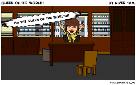 Queen of the world e dell'ufficio